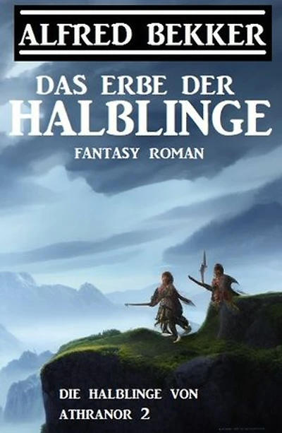 Das Erbe der Halblinge (Die Halblinge von Athranor 2)