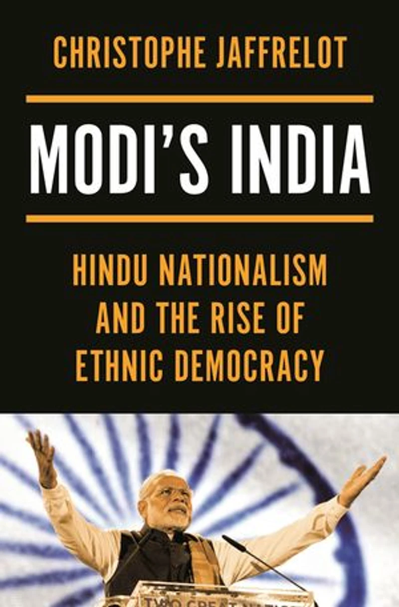 Modi's India: Hindu Nationalism And The Rise Of Ethnic Democracy
