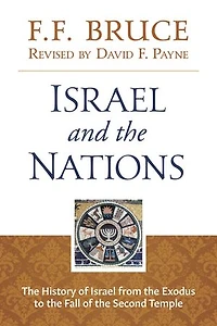 Israel & the Nations: The History of Israel from the Exodus to the Fall of the Second Temple