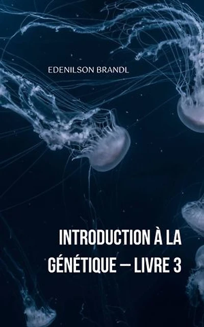 Introduction à la Génétique – Livre 3
