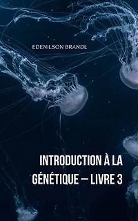 Introduction à la Génétique – Livre 3