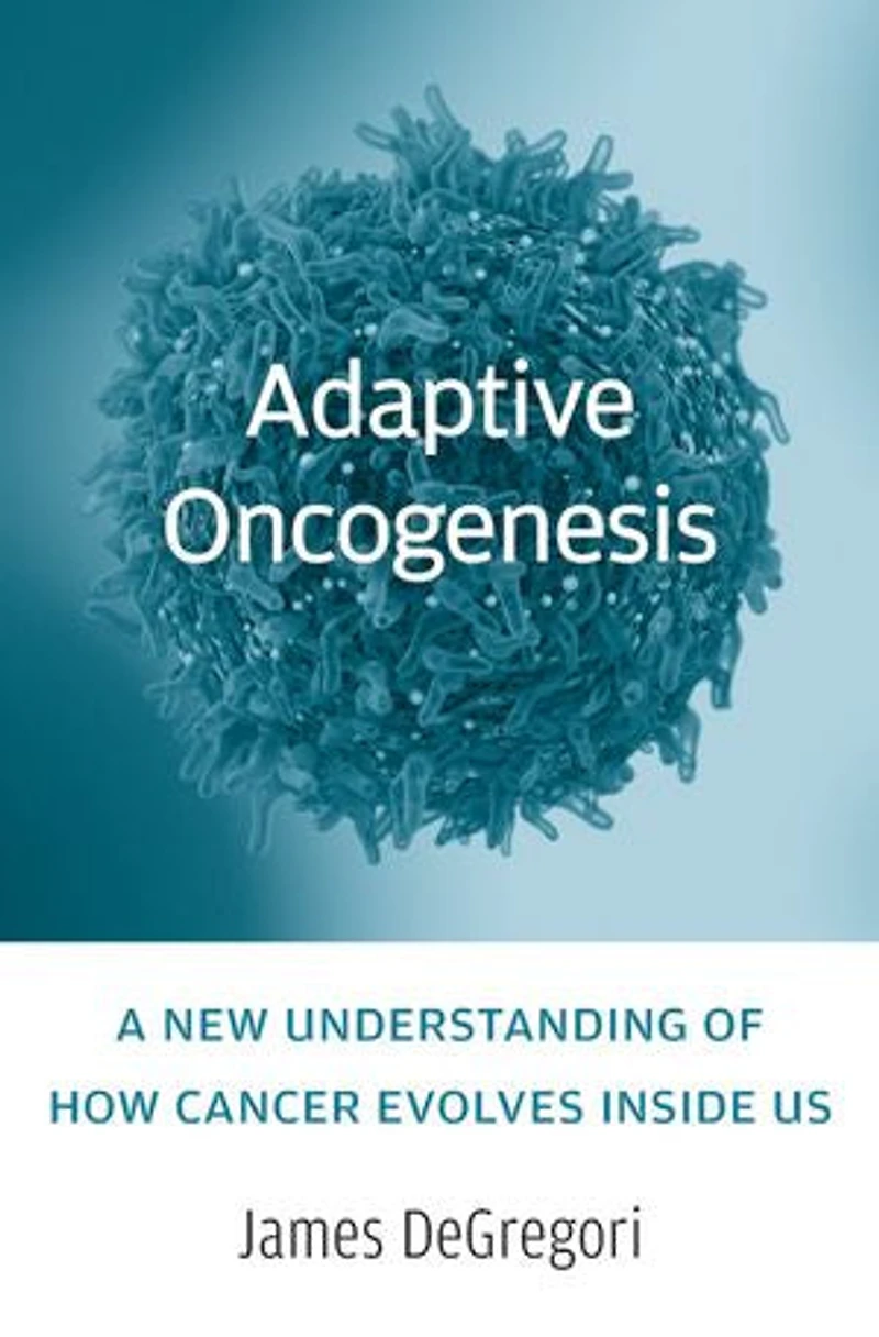 Adaptive Oncogenesis: A New Understanding Of How Cancer Evolves Inside Us