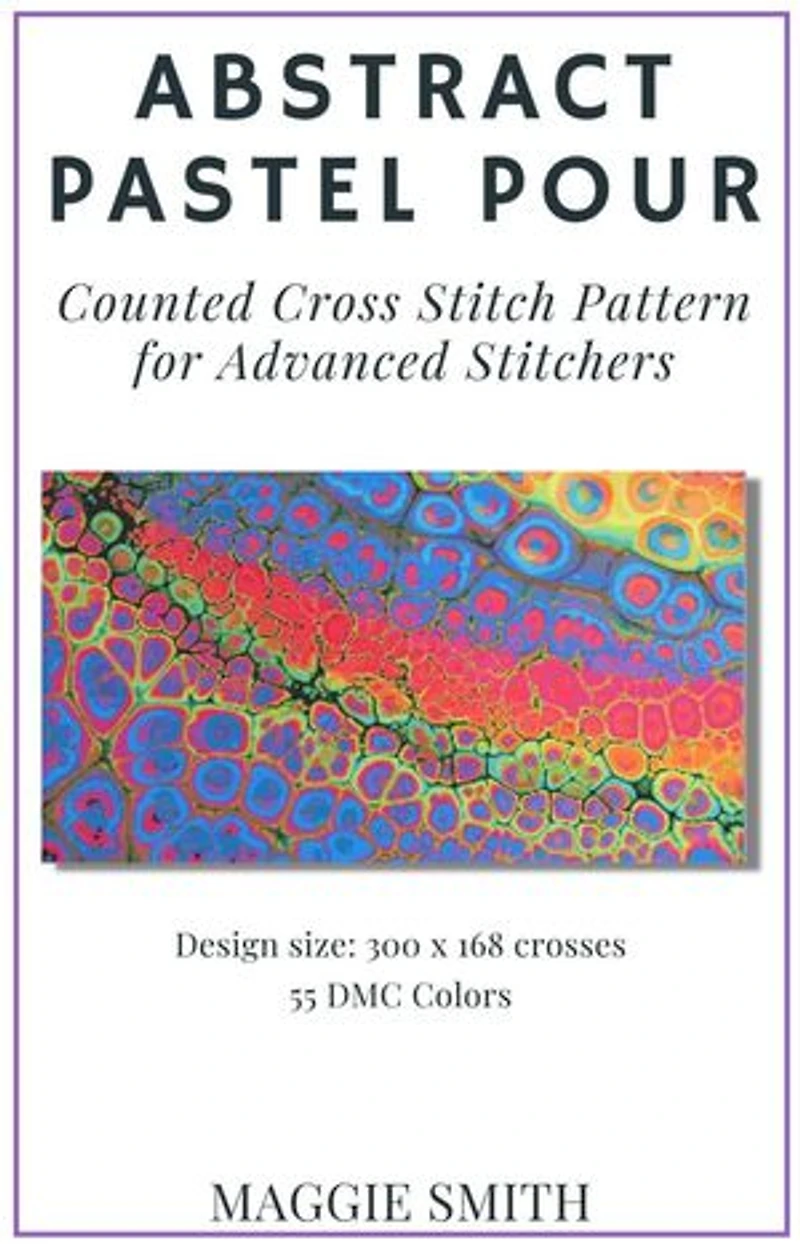 Abstract Pastel Pour | Counted Cross Stitch Pattern for Advanced Stitchers: Abstract Cross Stitch