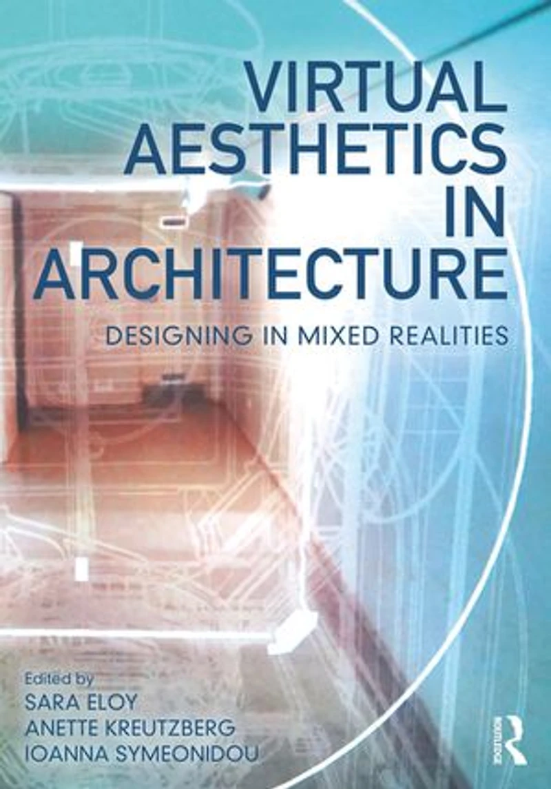 Virtual Aesthetics Architecture: Designing Mixed Realities