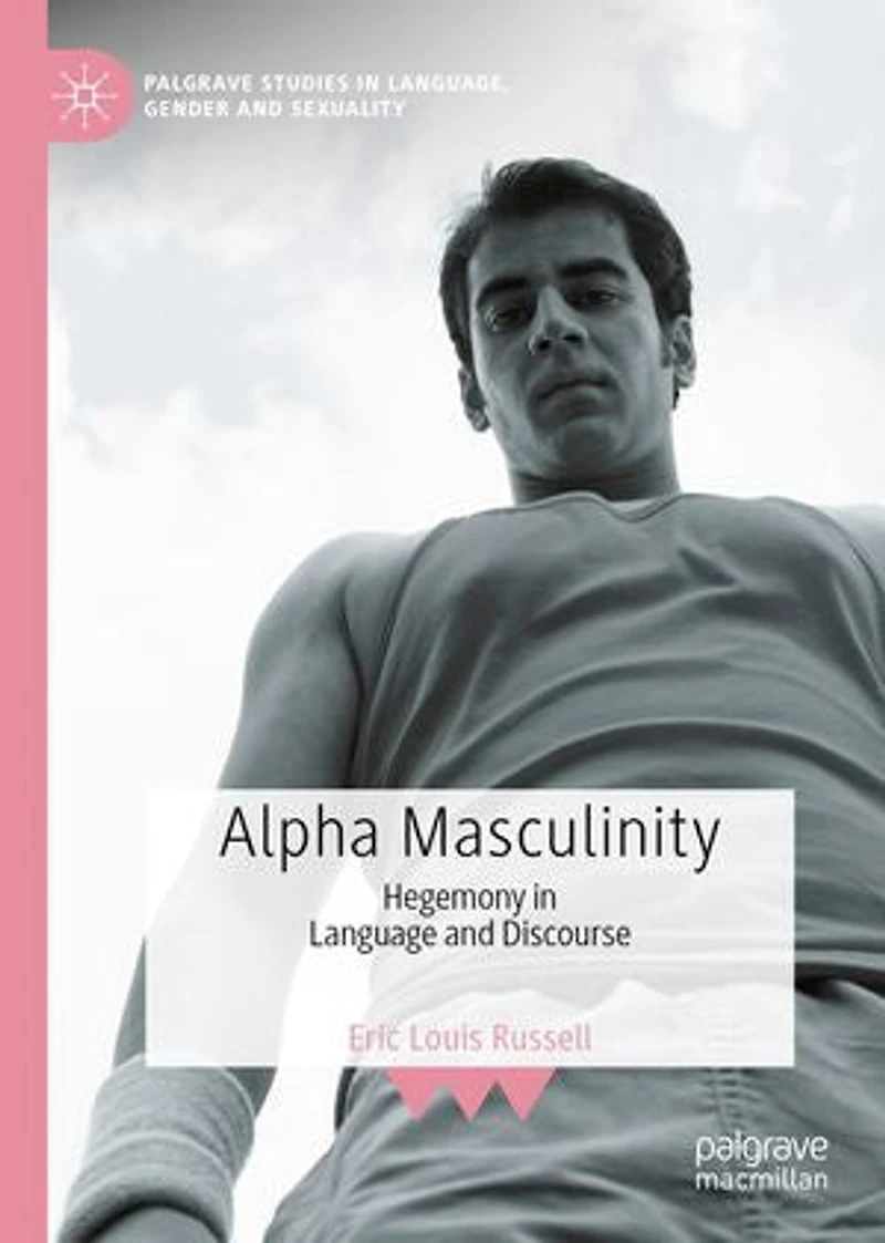 Alpha Masculinity: Hegemony Language And Discourse