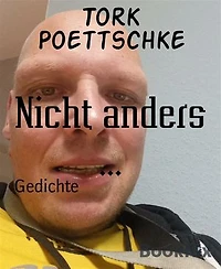 Nicht anders ...: Gedichte