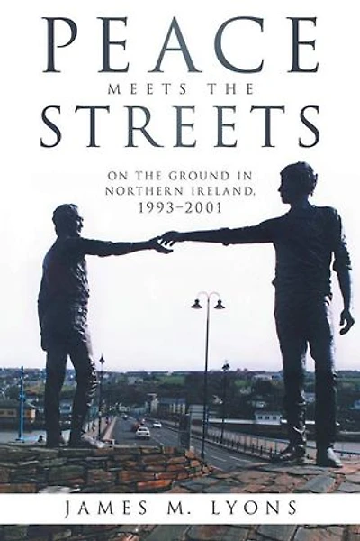 Peace Meets the Streets: On Ground Northern Ireland, 1993-2001