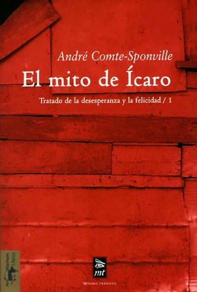 El mito de Ícaro: Tratado de la desesperanza y de la felicidad/1