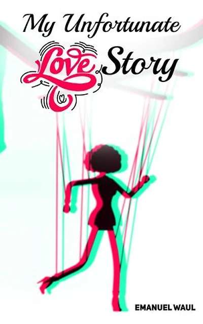 My Unfortunate Love Story
