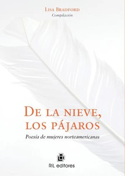De la nieve, los pájaros. Poesía de mujeres norteamericanas