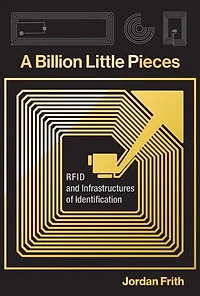 A Billion Little Pieces: RFID and Infrastructures of Identification