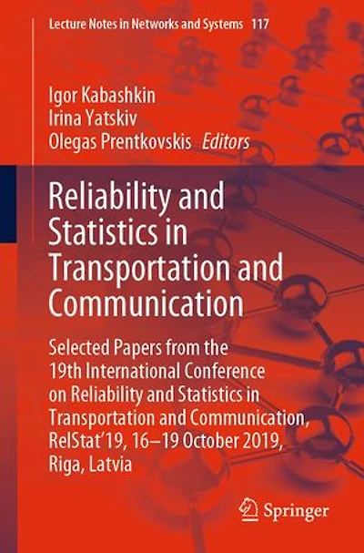 Reliability and Statistics Transportation Communication: Selected Papers from the 19th International Conference on Communication, RelStat'19, 16-19 October 2019, Riga, Latvia