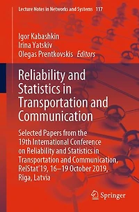 Reliability and Statistics Transportation Communication: Selected Papers from the 19th International Conference on Communication, RelStat'19, 16-19 October 2019, Riga, Latvia
