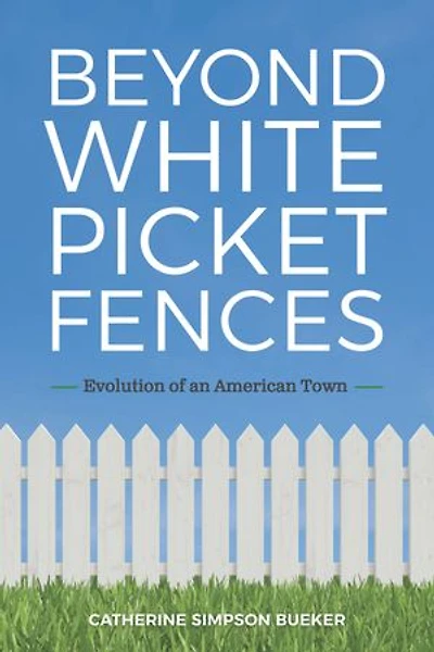 Beyond White Picket Fences: Evolution of an American Town