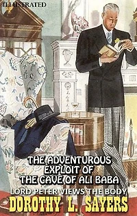 Lord Peter Views the Body. The Adventurous Exploit of the Cave of Ali Baba. Illustrated