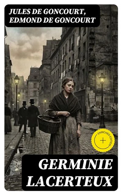 Germinie Lacerteux: Édition enrichie.
