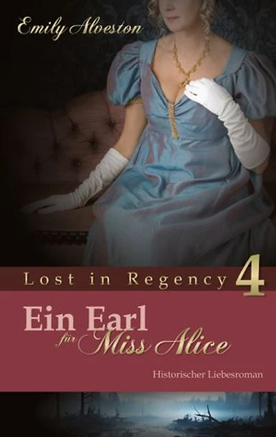Ein Earl für Miss Alice: Historischer Liebesroman
