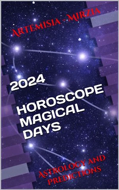 2024 HOROSCOPE MAGICAL DAYS: Astrology and Predictions