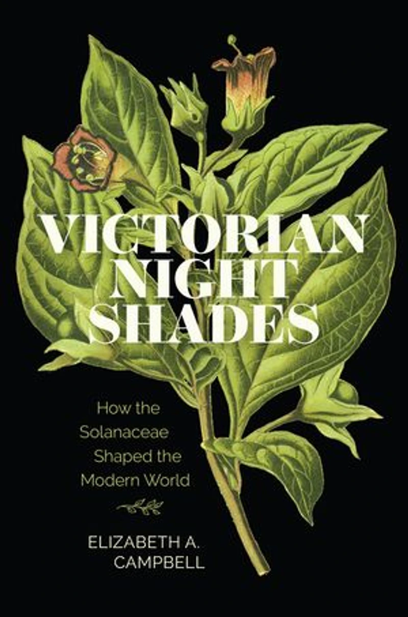 Victorian Nightshades: How the Solanaceae Shaped Modern World