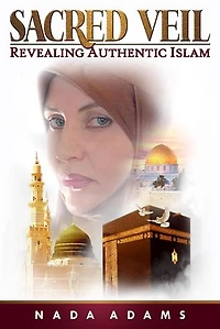 Sacred Veil Revealing Authentic Islam