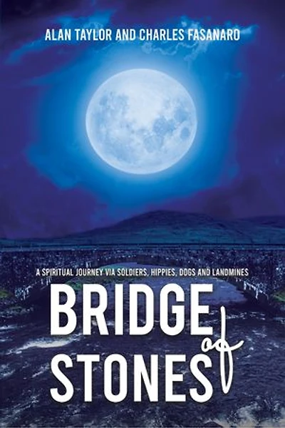 Bridge of Stones: A Spiritual Journey via Soldiers, Hippies, Dogs and Landmines