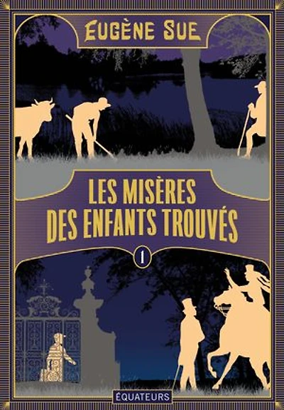Les misères des enfants trouvés ou mémoires d'un valet de chambre, Vol. 1