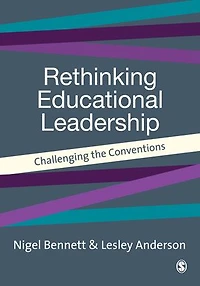 Rethinking Educational Leadership: Challenging the Conventions