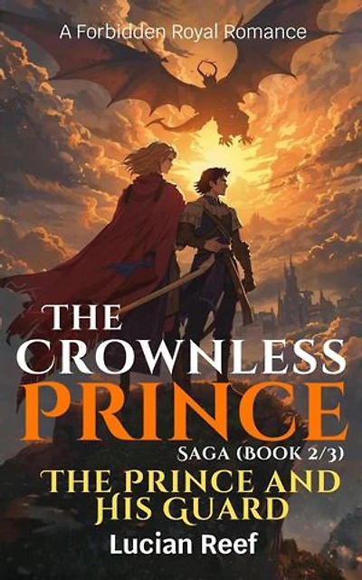 The Prince and His Guard: A Forbidden Royal Romance: The Crownless Prince Saga, #2