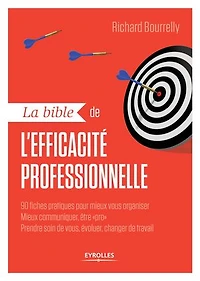 La bible de l'efficacité professionnelle: le livre qui vaut des dizaines formations