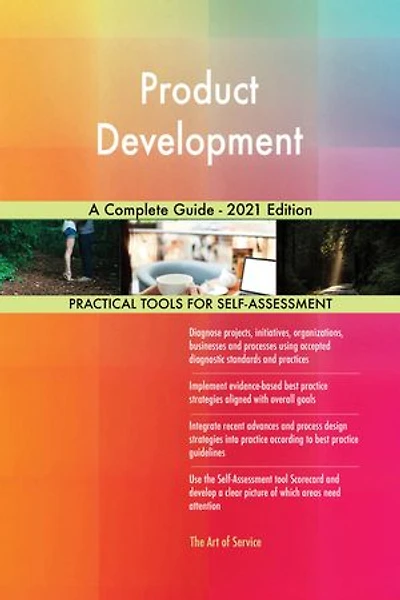 Product Development A Complete Guide - 2021 Edition