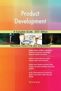 Product Development A Complete Guide - 2021 Edition