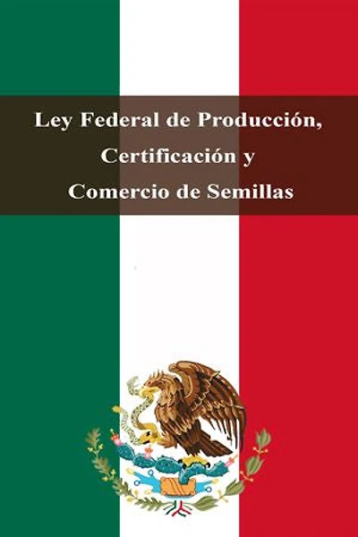 Ley Federal de Producción, Certificación y Comercio de Semillas