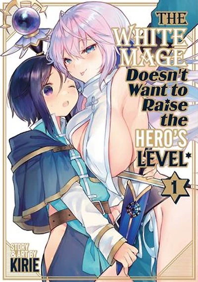 the White Mage Doesn't Want to Raise Hero's Level Vol. 1