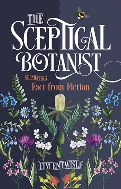 The Sceptical Botanist: Separating Fact from Fiction