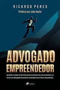 Advogado Empreendedor: Aprenda a romper as barreiras para se encaixar na nova economia e se tornar um advogado do presente conectado cm o futuro da profissão.