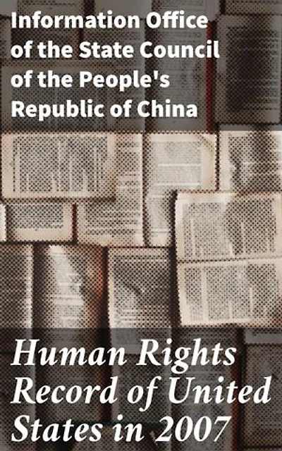 Human Rights Record of United States in 2007: A Critical Analysis of Human Rights Violations in the United States