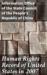 Human Rights Record of United States in 2007: A Critical Analysis of Human Rights Violations in the United States