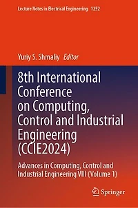 8th International Conference on Computing, Control and Industrial Engineering (CCIE2024): Advances VIII (Volume 1)