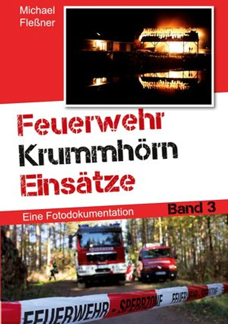 Feuerwehr Krummhörn Einsätze: Eine Fotodokumentation. Band 3