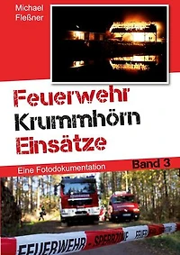 Feuerwehr Krummhörn Einsätze: Eine Fotodokumentation. Band 3