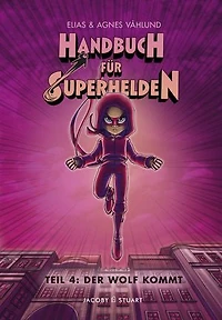 Handbuch für Superhelden: Teil 4: Der Wolf kommt