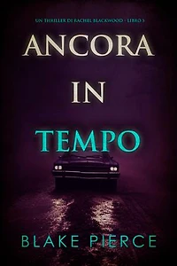 Ancora in tempo (Un thriller di Rachel Blackwood Libro 5)