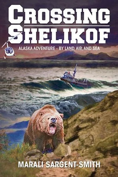 Crossing Shelikof: Alaska Adventure - By Land, Air