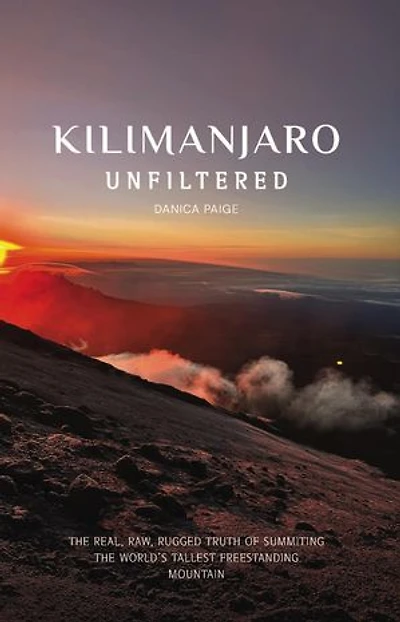 Kilimanjaro Unfiltered: The Real, Raw, Rugged Truth of Summiting the World's Tallest Freestanding Mountain