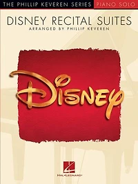 Disney Recital Suites: arr. Phillip Keveren The Series Piano Solo