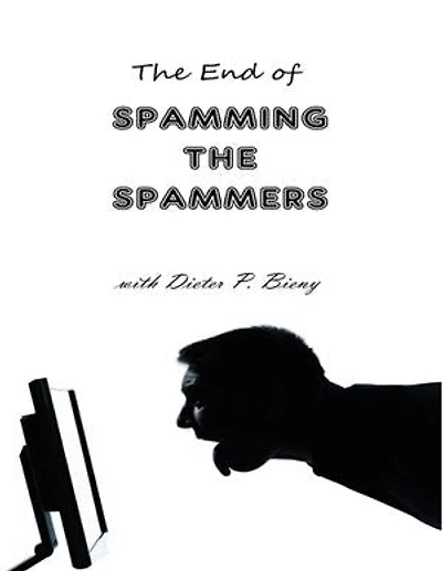 The End of Spamming the Spammers (With Dieter P. Bieny)