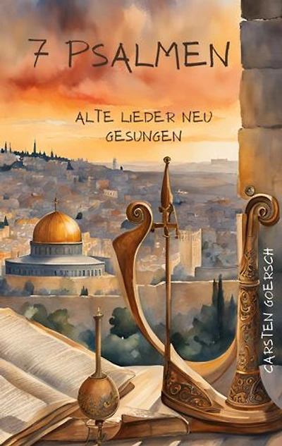7 Psalmen: Alte Lieder neu gesungen