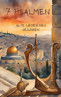 7 Psalmen: Alte Lieder neu gesungen