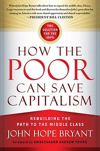 How the Poor Can Save Capitalism: Rebuilding Path to Middle Class
