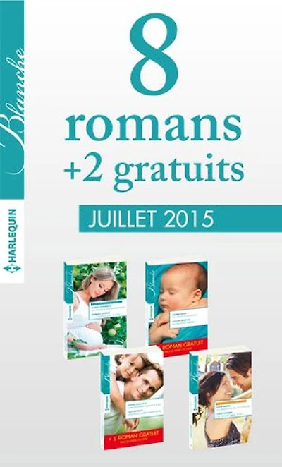8 romans Blanche + 2 gratuits (n°1226 à 1229 - juillet 2015): Harlequin collection Blanche